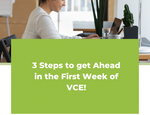 3 Steps to get Ahead in the First Week of VCE!