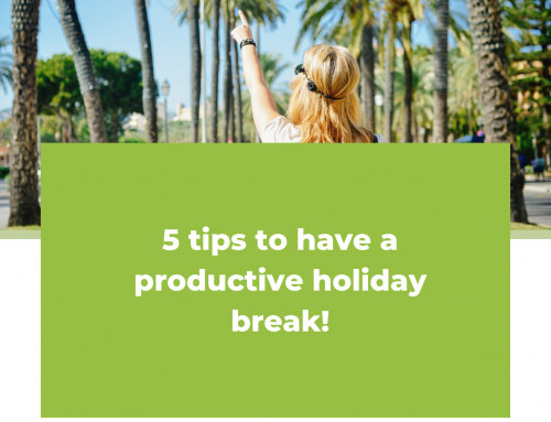 5 tips to have a productive holiday break!